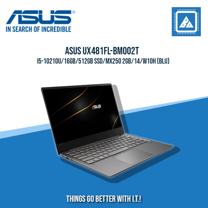 ASUS UX481FL-BM002T I5-10210U/16GB/512GB SSD/MX250 2GB | BEST FOR STUDENTS AND FREELANCERS ASUS UX481FL-BM002T I5-10210U/16GB/512GB SSD/MX250 2GB | BEST FOR STUDENTS AND FREELANCERS